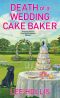 [Hayley Powell Food and Cocktails Mystery 11] • Death of a Wedding Cake Baker